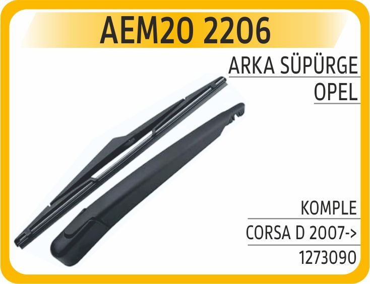 ARKA SİLECEK KOLU SÜPÜRGESİ KOMPLE OPEL CORSA D 2007-> — AEM